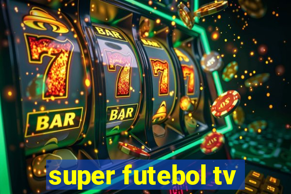 super futebol tv